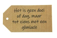 Label het is geen doei of dag, maar tot ziens met een glimlach